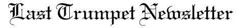 Last Trumpet Newsletter
